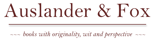 Auslander & Fox ~~ Books with originality, wit and perspective